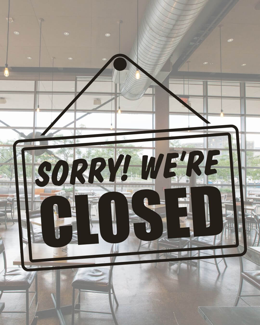 restaurant image with message that says sorry we're closed